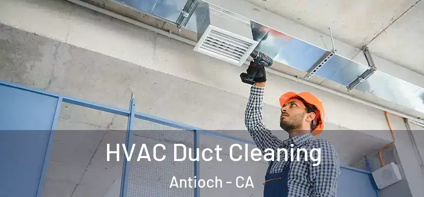  HVAC Duct Cleaning Antioch - CA